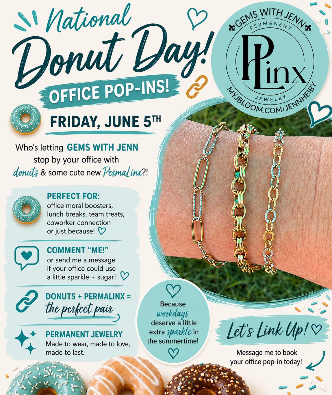 🍩✨ DONUT mind me… just popping in with a sweet idea! ✨🍩

What if your office got donuts AND permanent jewelry on the same day? 👀

💥I’m booking a few National Donut Day Office Pop-Ins where I’ll bring the treats, the sparkle, and all the fun‼️

👉🏼Perfect for lunch breaks, coworker appreciation, team bonding, or just because your office deserves a little extra shine.

📩 Msg me if your workplace could use a sprinkle of sugar + sparkle! 
#GemsWithJenn #PermaLinx #OfficePopIn #DonutDayFun #MarkTheMoment 🍩✨